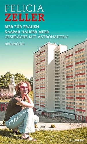 Bier für Frauen / Kaspar Häuser Meer / Gespräche mit Astronauten: Drei Stücke