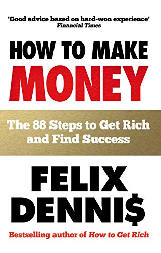 How to Make Money: The 88 Steps to Get Rich and Find Success von Vermilion