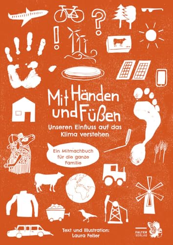 Mit Händen und Füßen: Unseren Einfluss auf das Klima verstehen – Ein Mitmachbuch für die ganze Familie von Falter Verlag