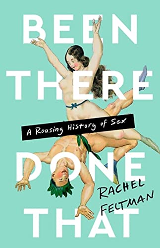 Been There, Done That: A Rousing History of Sex von Bold Type Books