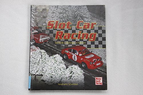 Slot Car Racing: Technik - Bahnen - Fahren von Motorbuch Verlag
