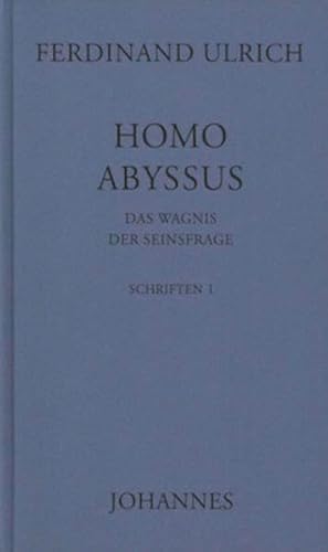 Homo Abyssus: Das Wagnis der Seinsfrage