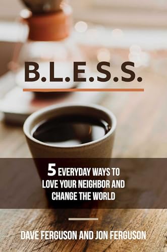 BLESS: 5 Everyday Ways to Love Your Neighbor and Change the World von Salem Books