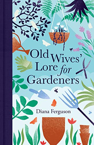 Old Wives' Lore for Gardeners von Michael O'Mara Books