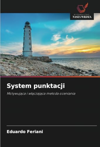 System punktacji: Motywująca i włączająca metoda oceniania: Motywuj¿ca i w¿¿czaj¿ca metoda oceniania von Wydawnictwo Nasza Wiedza