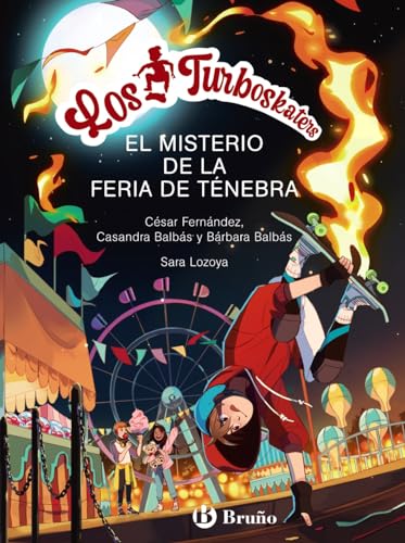 Los Turboskaters, 4. El misterio de la Feria de Ténebra (Castellano - A PARTIR DE 10 AÑOS - PERSONAJES Y SERIES) von Editorial Bruño