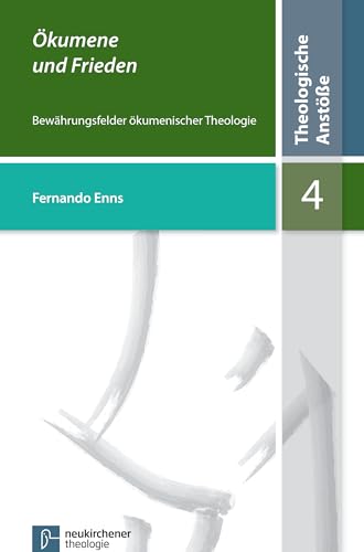 Ökumene und Frieden: Theologische Anstöße aus der Friedenskirche: Bewährungsfelder ökumenischer Theologie von Vandenhoeck & Ruprecht