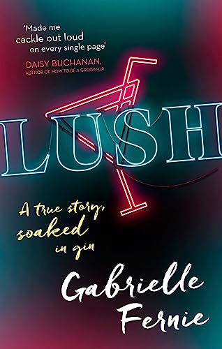 Lush: A True Story, Soaked in Gin von Sphere