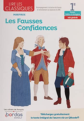 Lire les classiques - Français 1re - Oeuvre Les Fausses confidences: Marivaux von BORDAS