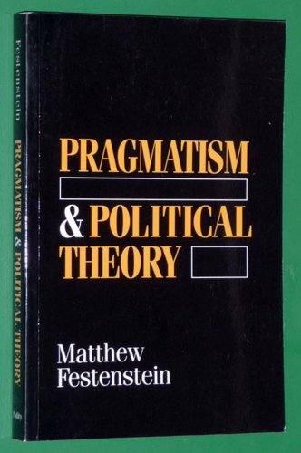 Pragmatism and Political Theory: From Dewey to Rorty