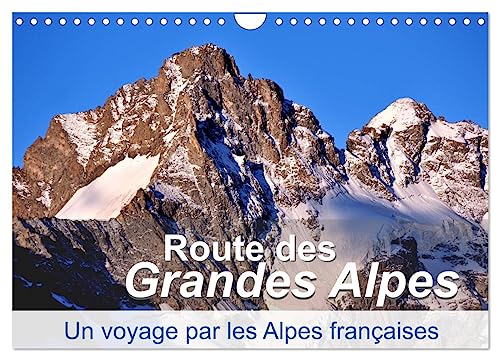 Routes des Grandes Alpes, Un voyage par les Alpes françaises (Calendrier mural 2025 DIN A4 vertical), CALVENDO calendrier mensuel: Les Alpes françaises von Calvendo