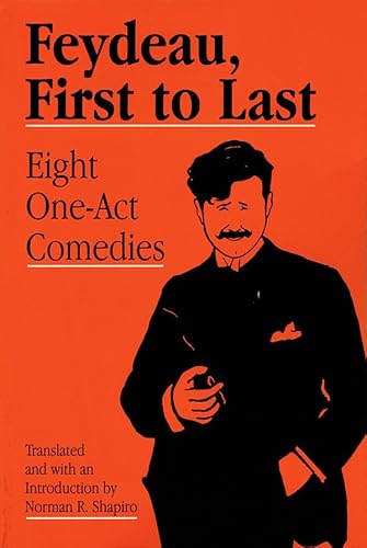 Feydeau, First to Last: Eight One-Act Comedies (Applause Books)