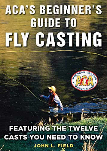 ACA's Beginner's Guide to Fly Casting: Featuring the Twelve Casts You Need to Know von Skyhorse