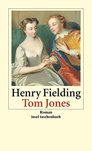 Tom Jones: Die Geschichte eines Findelkindes. Roman (insel taschenbuch) von Insel Verlag