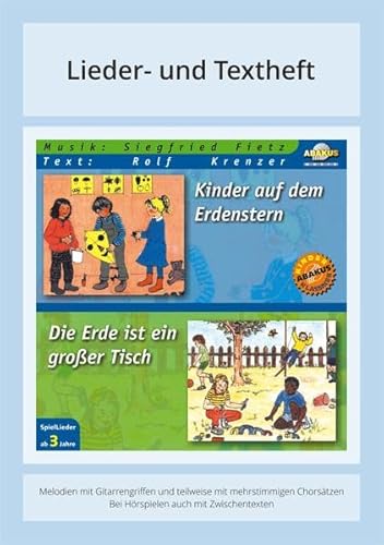 Kinder auf dem Erdenstern & Die Erde ist ein großer Tisch: Lieder- und Textheft: 16 Seiten · A5 Heft · Melodien und Text mit Gitarrengriffen, Zwischentexten und Spielanleitungen