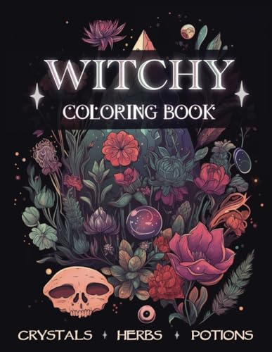 Witchy Coloring Book: Magical Pages full of Crystals, Potions, Mushrooms & Herbs. Modern Witchcraft for Adults von Independently published