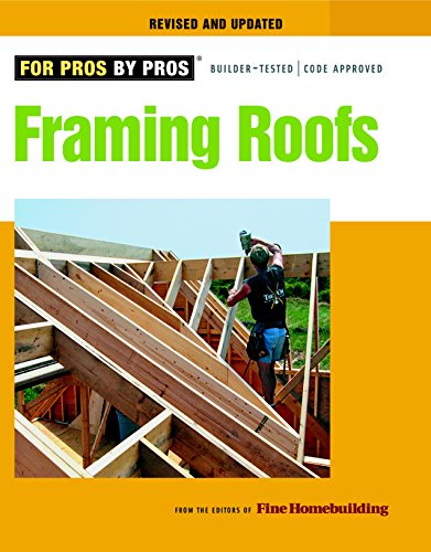 Framing Roofs: From the Editors of FineHomebuilding (For Pros by Pros) von Taunton Press