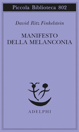 Manifesto della melanconia (Piccola biblioteca Adelphi) von Adelphi