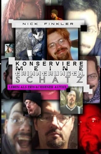 Konserviere meine Erinnerungen, Schatz: Leben als erwachsener Autist