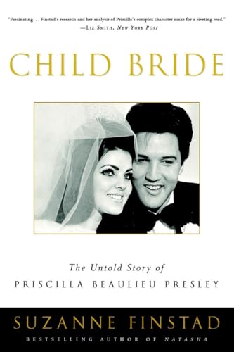 Child Bride: The Untold Story of Priscilla Beaulieu Presley von Three Rivers Press