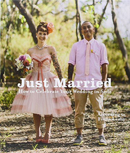 Just Married: How to Celebrate your Wedding in Style von Gestalten