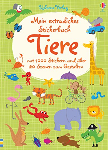 Mein extradickes Stickerbuch: Tiere: Mit 1000 Stickern und über 20 Szenen zum Gestalten (Meine extradicken Stickerbücher) von Usborne