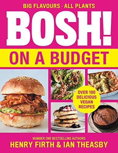 BOSH! on a Budget: From the bestselling vegan authors comes the latest healthy plant-based, meat-free cookbook with new deliciously simple recipes von HQ