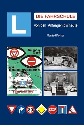 Die Fahrschule: von den Anfängen bis heute von Bildverlag Bttger GbR