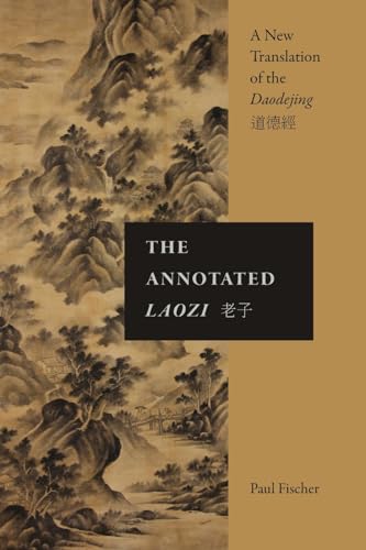 The Annotated Laozi: A New Translation of the Daodejing (Suny in Chinese Philosophy and Culture) von SUNY Press