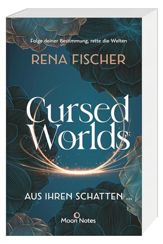 Cursed Worlds 1. Aus ihren Schatten …: Düster-packende Romantasy in magischen Welten