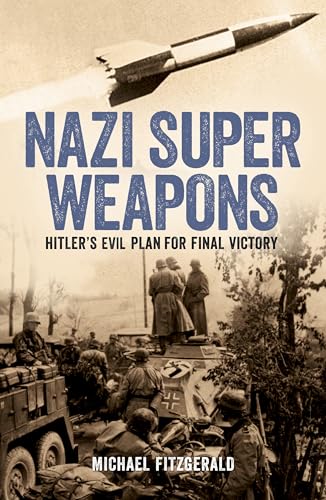 Nazi Super Weapons: Hitler's Evil Plan for Final Victory (Arcturus Military History) von Arcturus