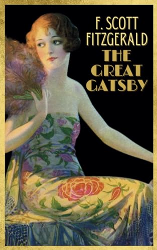The Great Gatsby: Fitzgerald’s Great American Classic Novel