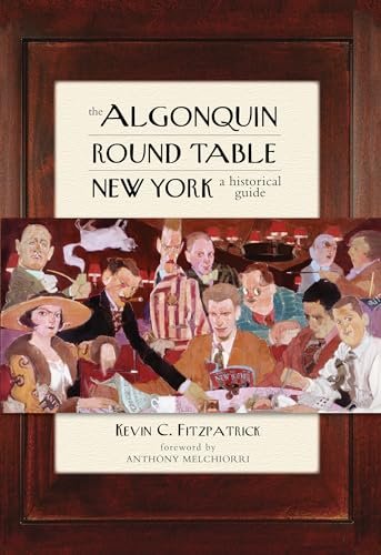 The Algonquin Round Table New York: A Historical Guide von Lyons Press