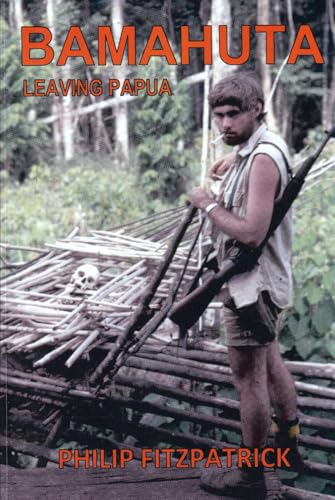 Bamahuta: Leaving Papua von Independently published