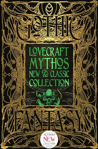 Lovecraft Mythos New & Classic Collection: Anthology of New & Classic Tales (Gothic Fantasy) von Flame Tree Collections