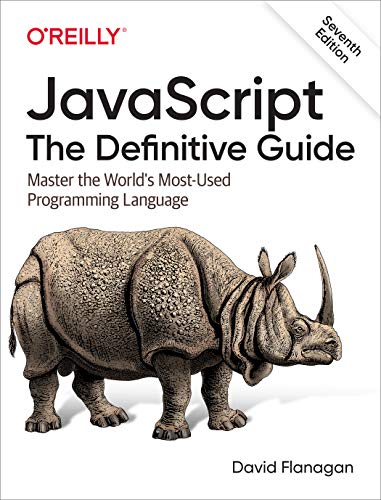 Javascript: The Definitive Guide: Master the World's Most-Used Programming Language von O'Reilly Media