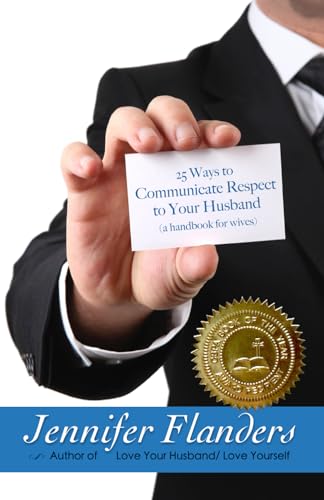 25 Ways to Communicate Respect to Your Husband: A Handbook for Wives von Prescott Publishing
