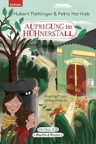 Aufregung im Hühnerstall – Ein Fall für Martha & Mischa: Illustriert von Ulrike Halvax von Leykam