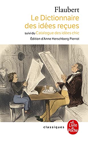 Dictionnaire Des Idees Recues: Texte etabli, presente et annote par Anne Herschberg Pierrot (Ldp Classiques)