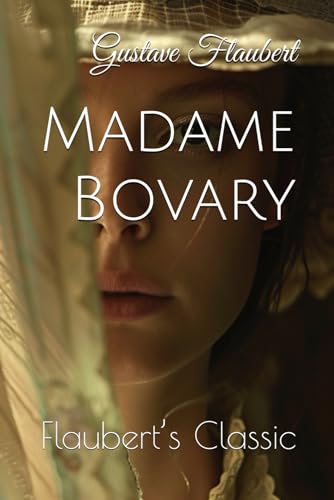 Madame Bovary: Flaubert’s Classic