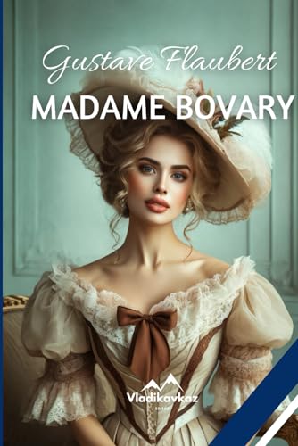 Madame Bovary: Gustave Flaubert