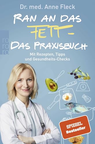 Ran an das Fett - Das Praxisbuch: Mit Rezepten, Tipps und Gesundheits-Checks