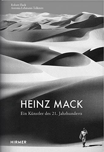 Heinz Mack: Ein Künstler des 21. Jahrhunderts von Hirmer Verlag GmbH