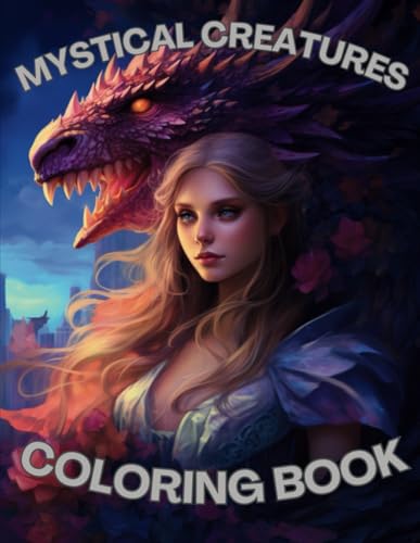 Mystical Creatures Coloring Book: 30 Beautiful Grayscale Pages To Color That Help With Stress Relief and Relaxation For Adults von Independently published