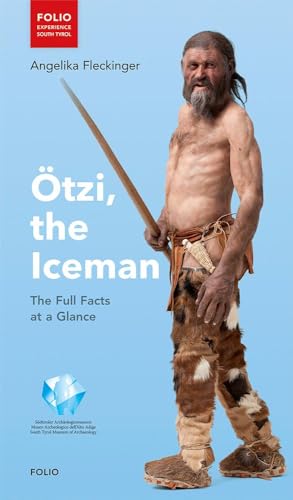 Ötzi, the Iceman: The Full Facts at a Glance von Folio