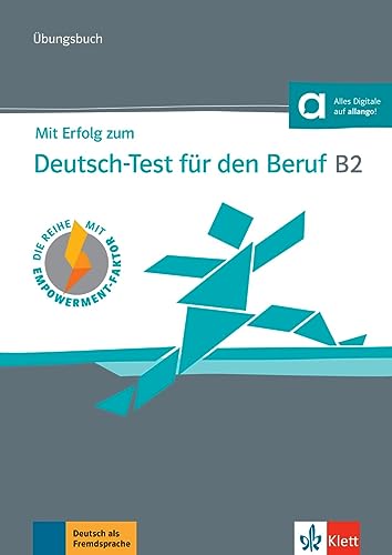 Mit Erfolg zum Deutsch-Test für den Beruf B2: Übungsbuch mit Audios