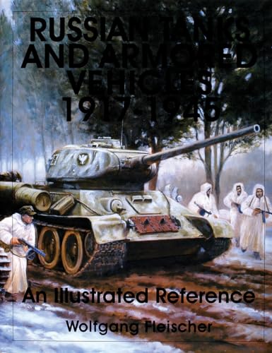Russian Tanks and Armored Vehicles 1917-1945: An Illustrated Reference von Schiffer Publishing
