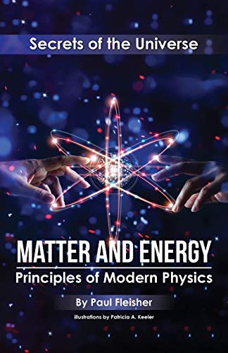 Matter and Energy: Principles of Matter and Thermodynamics (Secrets of the Universe, Band 2)
