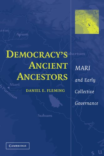 Democracy's Ancient Ancestors: Mari and Early Collective Governance von Cambridge University Press