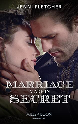 A Marriage Made In Secret: A gripping romance set in the Royal court